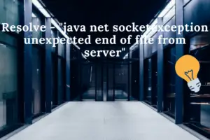 java net socketexception unexpected end of file from server